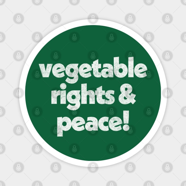 Vegetable Right & Peace / Neil Pye Retro Faded Style Design Magnet by DankFutura